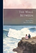 Cover: The Wall Between - Legare Street Press