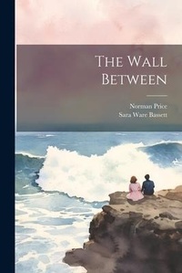 Enlarge image Cover: The Wall Between - Legare Street Press