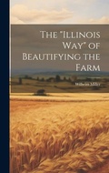 Cover: The "Illinois way" of Beautifying the Farm - Legare Street Press