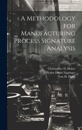 Cover: A Methodology for Manufacturing Process Signature Analysis - Legare Street Press