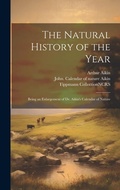 Cover: The Natural History of the Year - Legare Street Press