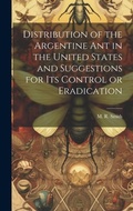 Cover: Distribution of the Argentine ant in the United States and Suggestions for its Control or Eradication - Legare Street Press
