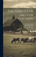 Cover: The Toxicity of Salt for Chickens - Legare Street Press