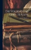 Cover: Die Vollendung eines Herzens - Legare Street Press