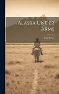 Cover: Alaska Under Arms - Legare Street Press
