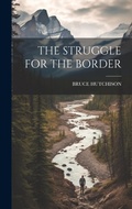 Cover: The Struggle for the Border - Legare Street Press