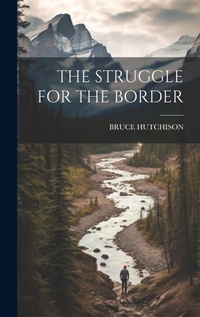 Enlarge image Cover: The Struggle for the Border - Legare Street Press