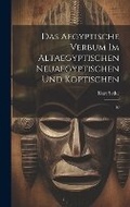 Cover: Das aegyptische Verbum im altaegyptischen neuaegyptischen und koptischen - Legare Street Press