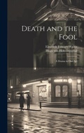 Cover: Death and the Fool; a Drama in one Act - Legare Street Press