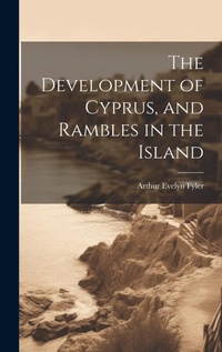 Abbildung von: The Development of Cyprus, and Rambles in the Island - Legare Street Press