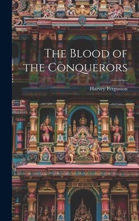 Enlarge image Cover: The Blood of the Conquerors - Legare Street Press