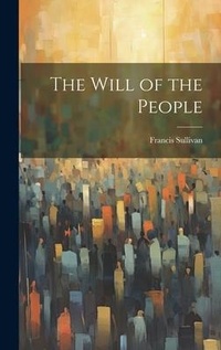 Enlarge image Cover: The Will of the People - Legare Street Press