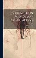 Bild: A Treatise on Pulmonary Consumption - Legare Street Press