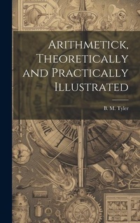 Abbildung von: Arithmetick, Theoretically and Practically Illustrated - Legare Street Press