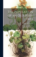 Cover: The Population of an Old Pear-Tree; Or, Stories of Insect Life - Legare Street Press