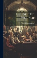 Cover: Hiring the Worker - Legare Street Press