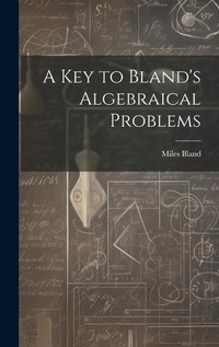Abbildung von: A Key to Bland's Algebraical Problems - Legare Street Press