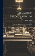 Cover: Thesaurus Medicaminum; Or the Medical Prescriber's Vade-mecum - Legare Street Press