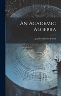 Cover: An Academic Algebra - Legare Street Press