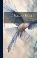 Cover: Smoky Roses - Legare Street Press