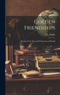 Cover: Golden Friendships - Legare Street Press
