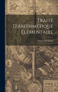 Abbildung von: Traite D'Arithmetique Elementaire - Legare Street Press