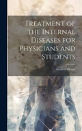Cover: Treatment of the Internal Diseases for Physicians and Students - Legare Street Press