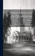 Cover: Three Apostles of Quakerism - Legare Street Press