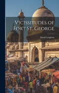 Cover: Vicissitudes of Fort St. George - Legare Street Press