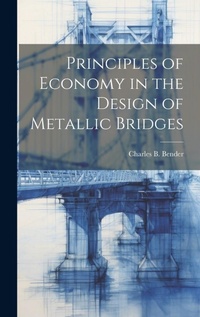 Abbildung von: Principles of Economy in the Design of Metallic Bridges - Legare Street Press