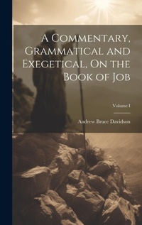 Enlarge image Cover: A Commentary, Grammatical and Exegetical, On the Book of Job; Volume I - Legare Street Press