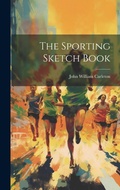 Cover: The Sporting Sketch Book - Legare Street Press