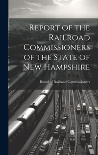 Abbildung von: Report of the Railroad Commissioners of the State of New Hampshire - Legare Street Press