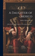 Cover: A Daughter of Mexico - Legare Street Press