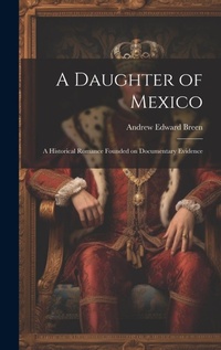 Enlarge image Cover: A Daughter of Mexico - Legare Street Press