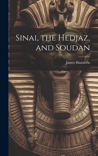 Abbildung von: Sinai, the Hedjaz, and Soudan - Legare Street Press