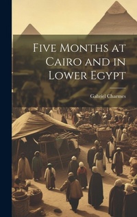 Abbildung von: Five Months at Cairo and in Lower Egypt - Legare Street Press