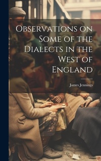 Abbildung von: Observations on Some of the Dialects in the West of England - Legare Street Press