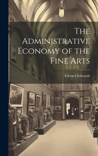 Abbildung von: The Administrative Economy of the Fine Arts - Legare Street Press