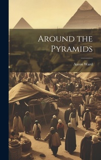 Abbildung von: Around the Pyramids - Legare Street Press