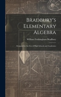 Abbildung von: Bradbury's Elementary Algebra - Legare Street Press