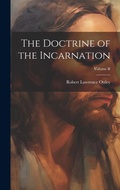 Cover: The Doctrine of the Incarnation; Volume II - Legare Street Press