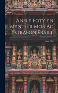 Cover: Ann y Foty yn Myn'd i'r Mor Ac Ystraeon Eraill - Legare Street Press
