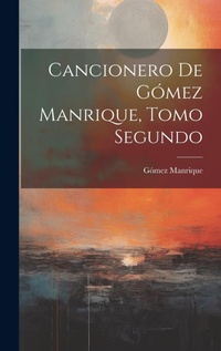 Abbildung von: Cancionero de Gomez Manrique, Tomo Segundo - Legare Street Press