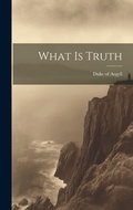 Cover: What is Truth - Legare Street Press