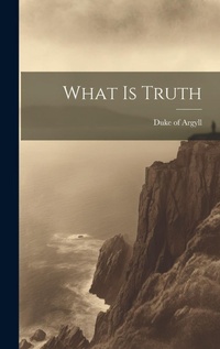 Enlarge image Cover: What is Truth - Legare Street Press