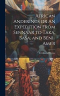 Cover: African Anderings or An Expedition From Sennaar to Taka, Basa, and Beni-Amer - Legare Street Press
