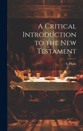 Cover: A Critical Introduction to the New Testament - Legare Street Press