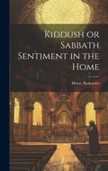 Cover: Kiddush or Sabbath Sentiment in the Home - Legare Street Press