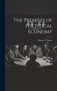 Enlarge image Cover: The Premises of Poltitical Economy - Legare Street Press